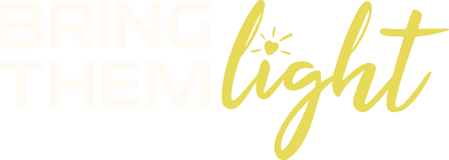 Bring Them Light